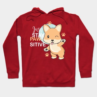 Just Stay Pawsitive Cute Kawaii funny Corgi Hoodie